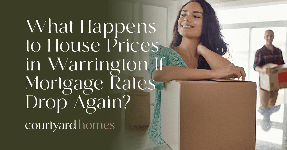 What Happens to House Prices in Warrington If Mortgage Rates Drop Again? What Happens to House Prices in Warrington If Mortgage Rates Drop Again?